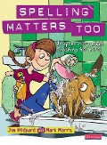 Cover-Bild zum Titel 'Spelling Matters Too Student Book' von 'Mark Morris'
