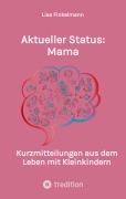 Cover-Bild zum Titel 'Aktueller Status: Mama' von 'Lisa Finkelmann'