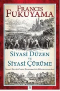Cover-Bild zum Titel 'Siyasi Düzen ve Siyasi Cürüme - Sanayi Devriminden Demokrasinin Küresellesmesine' von 'Francis Fukuyama'