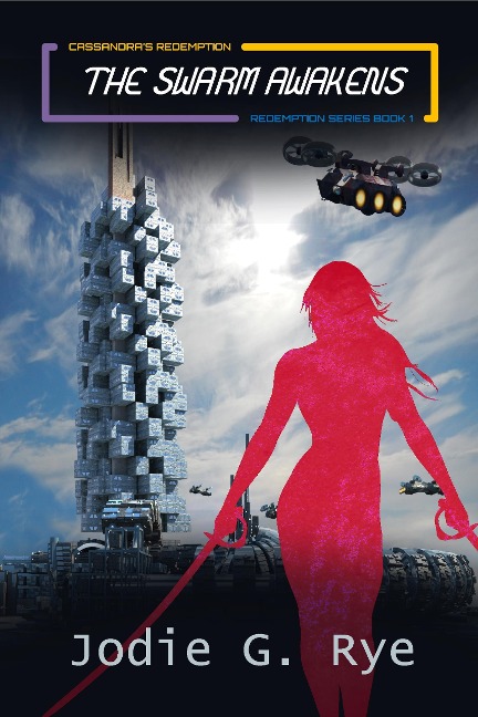The Swarm Awakens - Book One of the Redemption Series - Jodie Rye