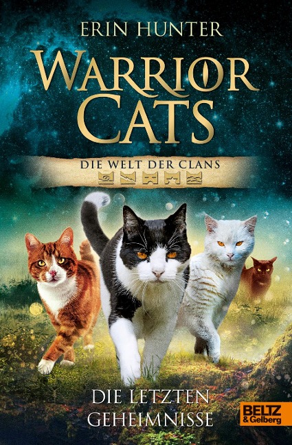 Warrior Cats - Die Welt der Clans. Die letzten Geheimnisse - Erin Hunter