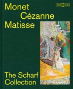 Cover-Bild zum Titel 'Monet - Cézanne - Matisse: The Scharf Collection' von 'Susan Bischoff, Daniel Zamani, Dieter Scholz, Kathrin DuBois, Josephine Klinger'