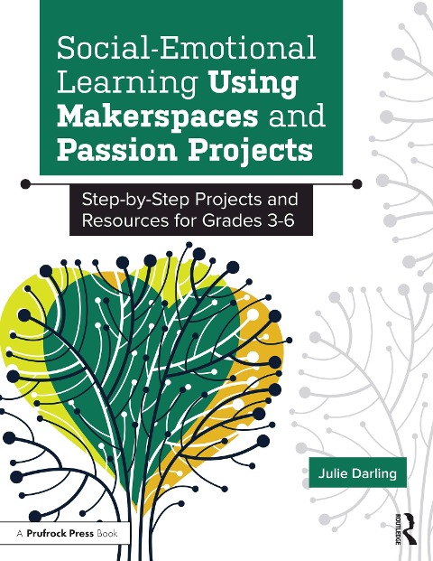 Social-Emotional Learning Using Makerspaces and Passion Projects - Julie Darling