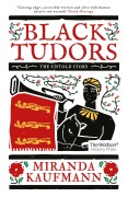Cover-Bild zum Titel 'Black Tudors' von 'Miranda Kaufmann'