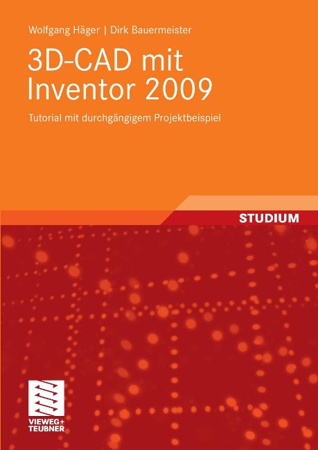 3D-CAD mit Inventor 2009 - Wolfgang Häger, Dirk Bauermeister