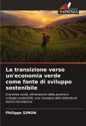 Cover-Bild zum Titel 'La transizione verso un'economia verde come fonte di sviluppo sostenibile' von 'Philippe Simon'