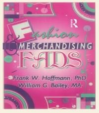 Fashion & Merchandising Fads - Frank Hoffmann, Beulah B Ramirez