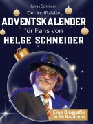Cover-Bild zum Titel 'Der inoffizielle Adventskalender für Fans von Helge Schneider' von 'Jonas Schröder'