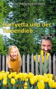 Cover-Bild zum Titel 'Harryetta und der Tulpendieb' von 'Markus D. Mühleisen'