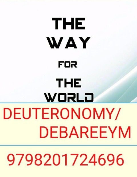 The Way for The World - Deuteronomy/Debareeym - Xola Mgoduka