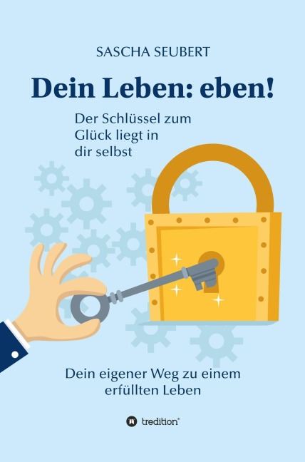 Dein Leben: eben! - Sascha Seubert