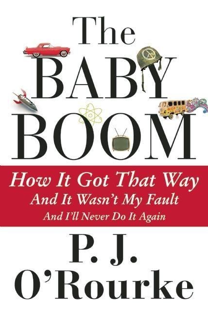 The Baby Boom - P J O'Rourke