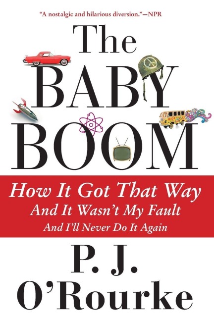 The Baby Boom - P J O'Rourke