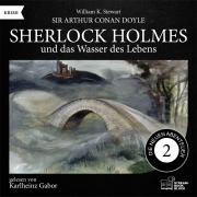 Cover-Bild zum Titel 'Sherlock Holmes und das Wasser des Lebens (Die neuen Abenteuer, Folge 2)' von 'Arthur Conan Doyle, William K. Stewart'