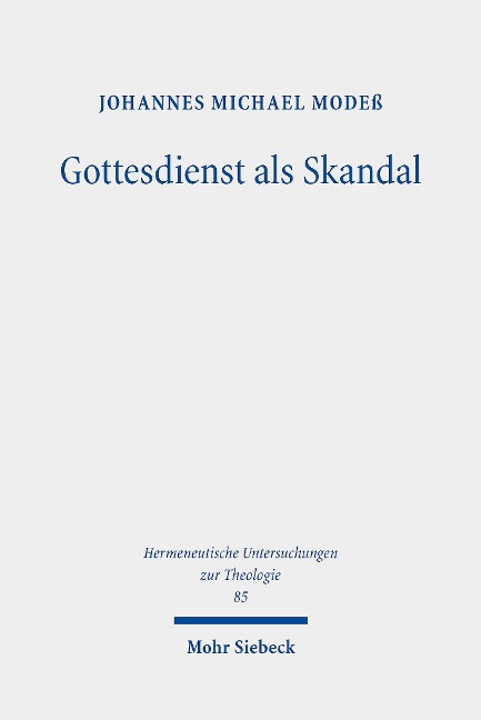 Gottesdienst als Skandal - Johannes Michael Modeß