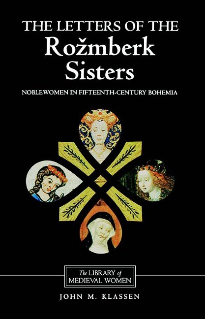 The Letters of the Rozmberk Sisters - John Klassen, Eva Dolezalová, Lynn Szabo