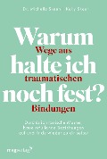 Cover-Bild zum Titel 'Warum halte ich noch fest? - Wege aus traumatischen Bindungen' von 'Michelle Skeen'