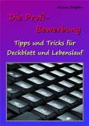 Cover-Bild zum Titel 'Die Profi-Bewerbung' von 'Alina Steffen'