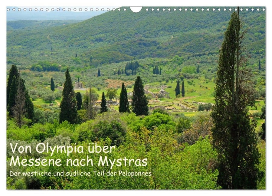 Von Olympia über Messene nach Mystras (Wandkalender 2025 DIN A3 quer), CALVENDO Monatskalender - Rupert Kowalski