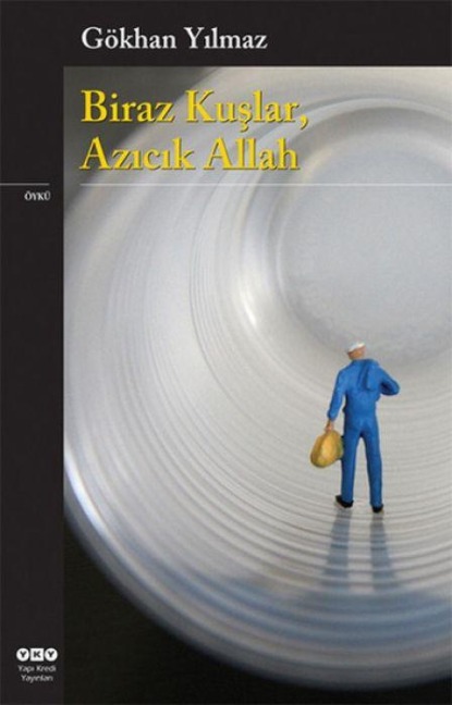 Biraz Kuslar, Azicik Allah - Gökhan Yilmaz