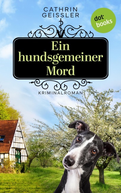 Ein hundsgemeiner Mord - Cathrin Geissler