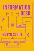 Cover-Bild zum Titel 'Information Desk' von 'Robyn Schiff'