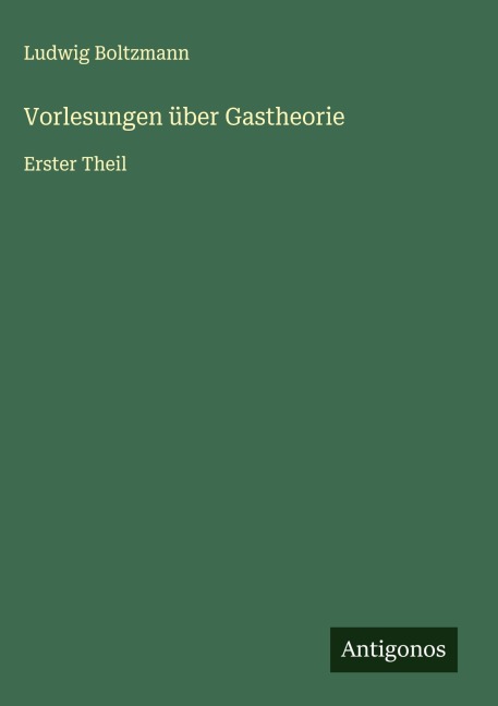Vorlesungen über Gastheorie - Ludwig Boltzmann