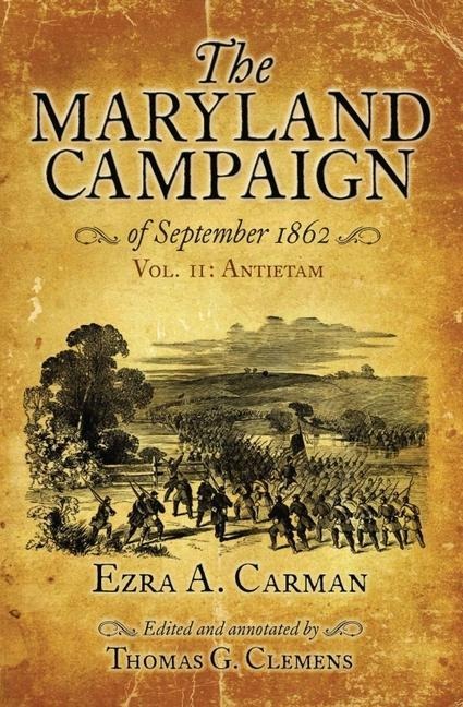 The Maryland Campaign of September 1862 - Ezra A Carman