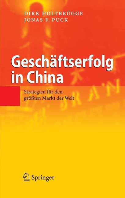 Geschäftserfolg in China - Dirk Holtbrügge, Jonas F. Puck