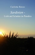 Sardinien - Licht und Schatten im Paradies - Carlotta Renzo