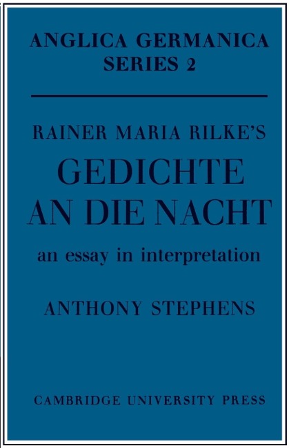 Rainer Maria Rilke's 'Gedichte an Die Nacht' - Anthony Stephens