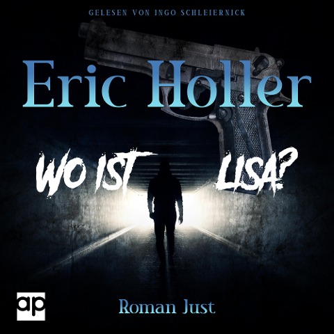 Eric Holler: Wo ist Lisa? - Roman Just