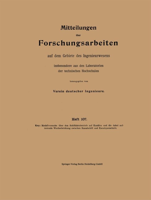 Modellversuche über den Schiffahrtsbetrieb auf Kanälen und die dabei auftretende Wechselwirkung zwischen Kanalschiff und Kanalquerschnitt - Hans Krey
