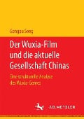 Der Wuxia-Film und die aktuelle Gesellschaft Chinas - Gongpu Song