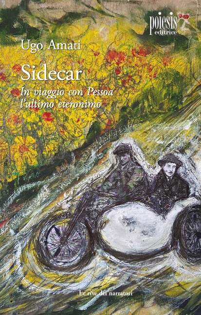 Sidecar. In viaggio con Pessoa, l'ultimo eteronimo - Ugo Amati