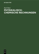 Cover-Bild zum Titel 'Physikalisch-chemische Rechnungen' von 'Karl Rast'