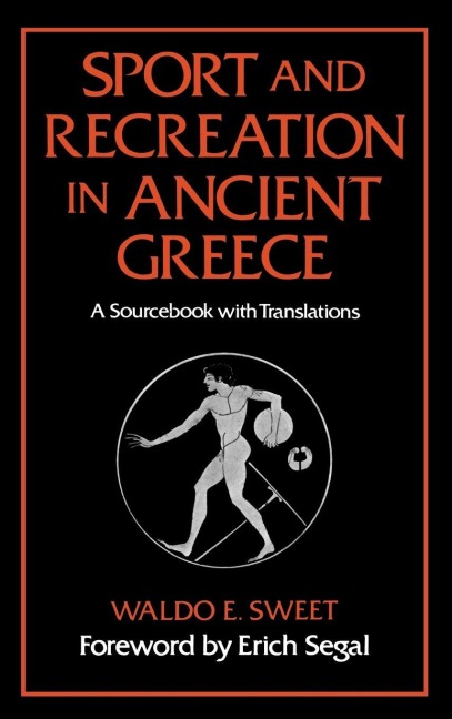 Sport and Recreation in Ancient Greece - Waldo E. Sweet
