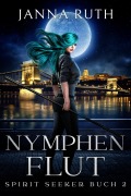 Cover-Bild zum Titel 'Nymphenflut (Die Spirit Seeker, #2)' von 'Janna Ruth'