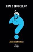 Qual o seu desejo? - Jonathan Martorelli