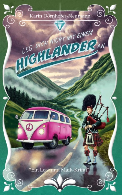 Leg dich nicht mit einem Highlander an! - Karin Dörnhofer-Neumann