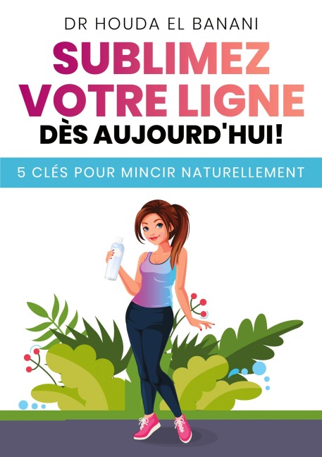 Sublimez votre ligne dès aujourd'hui - Houda El Banani