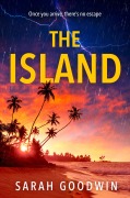Cover-Bild zum Titel 'The Island' von 'Sarah Goodwin'