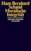 Cover-Bild zum Titel 'Moralische Integrität' von 'Hans Bernhard Schmid'