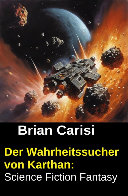 Der Wahrheitssucher von Karthan: Science Fiction Fantasy - Brian Carisi
