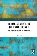 Cover-Bild zum Titel 'Rural Control in Imperial China I' von 'Xiqi Lu'