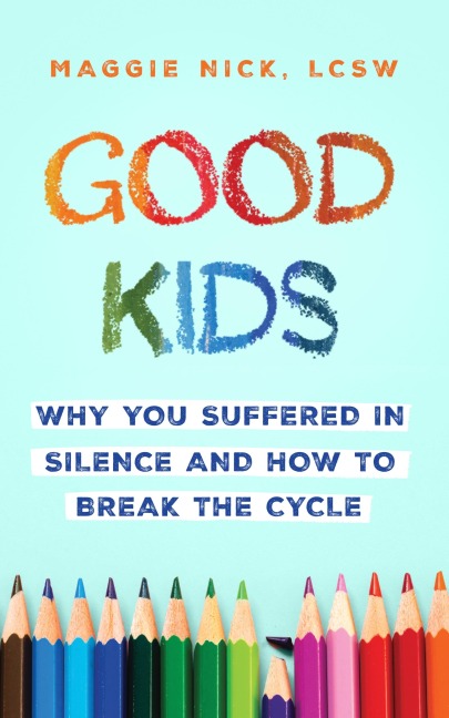 Good Kids - Maggie Nick