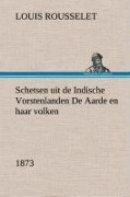 Cover-Bild zum Titel 'Schetsen uit de Indische Vorstenlanden De Aarde en haar volken, 1873' von 'Louis Rousselet'