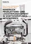 Handbuch Produktions- und Logistikmanagement in Wertschöpfungsnetzwerken - 