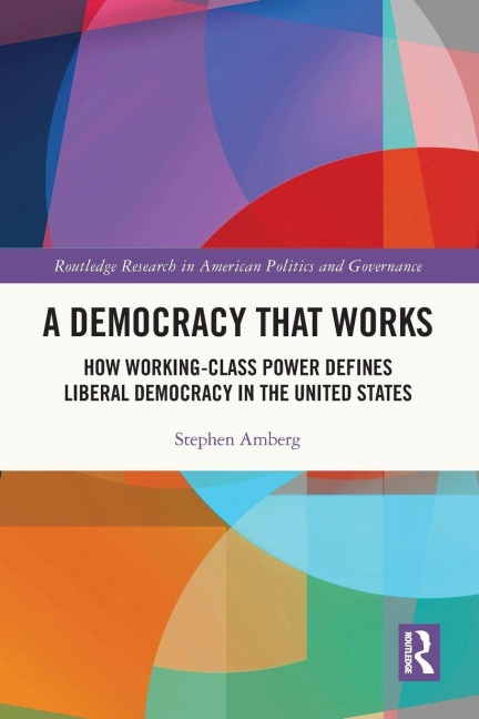 A Democracy That Works - Stephen Amberg