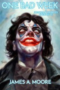 Cover-Bild zum Titel 'One Bad Week (The Chronicles of Jonathan Crowley, #8)' von 'James A. Moore'